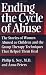 Ending the Cycle of Abuse: Stories of Women Abused as Children and the Group Therapy Techniques That Helped Them Heal
