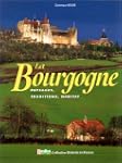 La Bourgogne : paysages, traditions,...