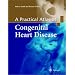 A Practical Atlas of Congenital Heart Disease
