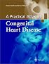 A Practical Atlas of Congenital Heart Disease
