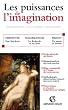 Les puissances de l'imagination : Don Quichotte de Cervant�s ; La Recherche de la V�rit� de Malebranche ; Un amour de Swann de Proust