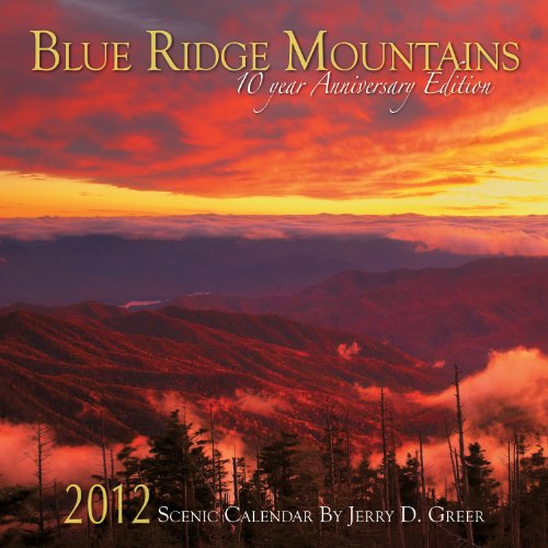 blue ridge mountains 2012 scenic calendar 10 year anniversary edition