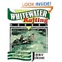 Whitewater Rafting Manual: Tactics and Techniques for Great River Adventures