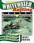 Whitewater Rafting Manual: Tactics and Techniques for Great River Adventures