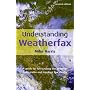 Understanding Weatherfax: A Guide to Forecasting the Weather from Radio and Internet Fax Charts