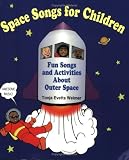 Space Songs for Children: Fun Songs and Activities About Outer Space