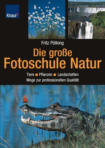 City Travel Guides Discounted  Bücher : Die große Fotoschule Natur