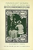 Immigrant Women in the Land of Dollars: Life and Culture on the Lower East Side 1890-1925 (New Feminist Library)