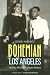 Bohemian Los Angeles: and the Making of Modern Politics