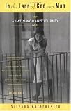 In the Land of God and Man: A Latins Womans Journey