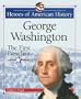George Washington: The First President (Heroes of American History)