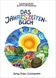 Das Jahreszeitenbuch: Anregungen zum Spielen, Basteln und Erz�hlen - Gedichte, Lieder und Rezepte zum Jahreslauf