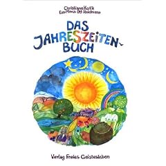 Das Jahreszeitenbuch: Anregungen zum Spielen, Basteln und Erz�hlen - Gedichte, Lieder und Rezepte zum Jahreslauf