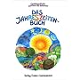 Das Jahreszeitenbuch: Anregungen zum Spielen, Basteln und Erz�hlen - Gedichte, Lieder und Rezepte zum Jahreslauf