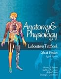 Anatomy & Physiology Laboratory Textbook, Short Version