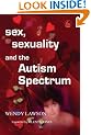 Sex,Sexuality and the Autism Spectrum