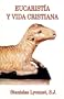 Eucaristia y Vida Cristiana: Algunos Aspectos Biblicos del Misterio Eucaristico (Spanish Edition)