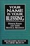 Your Name Is Your Blessing: Hebrew Names and Their Mystical Meanings