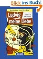 Ludvig meine Liebe. ( Ab 14 J.)