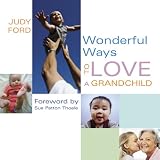 Wonderful Ways to Love a Grandchild (Wonderful Ways)