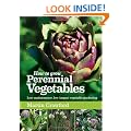How to Grow Perennial Vegetables: Low-maintenance, Low-impact Vegetable Gardening