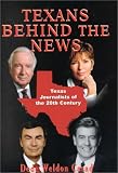 Review Eakin Press  / Texans Behind the News: Texas Journalists of the Twentieth Century