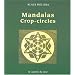 Mandalas Crop-Circles : 32 Mandalas � colorier pour un