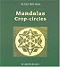 Mandalas Crop-Circles : 32 Mandalas a colorier pour un