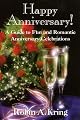 Happy Anniversary!: A Guide to Fun and Romantic Anniversary Celebrations