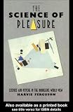The Science of Pleasure: Cosmos and Psyche in the Bourgeois World