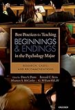Best practices for teaching beginnings and endings in the psychology major : research, cases, and recommendations