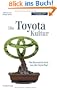 Die Toyota Kultur: Das Herz und die Seele von "Der Toyota Weg"