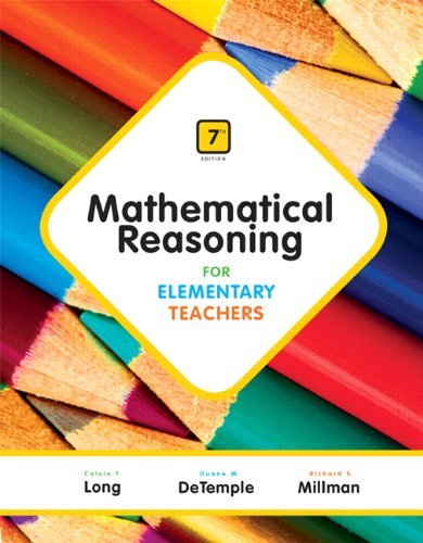 Mathematical Reasoning for Elementary Teachers (7th Edition) by Long Calvin DeTemple Duane Millman Richard (2014-01-19) Hardcover