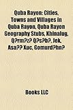 Quba Rayon: Cities, Towns and Villages in Quba Rayon, Quba Rayon Geography Stubs, Khinalug, Q?rm?z? Q?s?b?, Jek, A?a Xu, Gmrd?hn?-