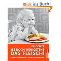 Iss doch wenigstens das Fleisch!: 100 Jahre Schulkochbuch