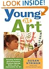 Young at Art: Teaching Toddlers Self-Expression, Problem-Solving Skills, and an Appreciation for Art