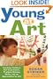 Young at Art: Teaching Toddlers Self-Expression, Problem-Solving Skills, and an Appreciation for Art