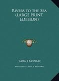 Rivers to the Sea (LARGE PRINT EDITION)