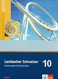 Lambacher Schweizer - Ausgabe f&uuml;r Bayern: Lambacher Schweizer LS Mathematik 10 - Sch&uuml;lerbuch Neu - Bayern - Matthias Dorn, August Schmid, Ingo Weidig