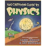 The Cartoon Guide to Physics ~ Larry Gonick