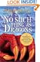No Such Thing As Dragons