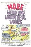 More Weird and Wonderful Words