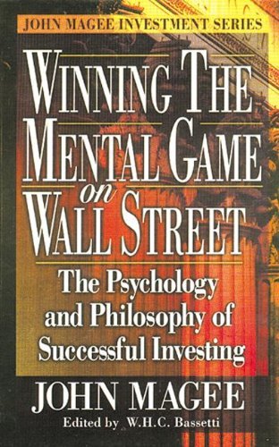 Winning the Mental Game on Wall Street: The Psychology and Philosophy of Successful Investing (John Magee Investment Series) On Sale