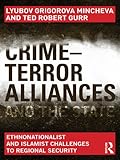 Crime-terror alliances and the state : ethnonationalist and Islamist challenges to regional security