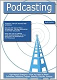 Podcasting: High-impact Strategies - What You Need to Know: Definitions, Adoptions, Impact, Benefits, Maturity, Vendors