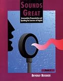 Sounds Great: Intermediate Pronunciation and Speaking for Learners of English, Book 2