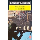 Sur la route de Gandolfopar Ludlum