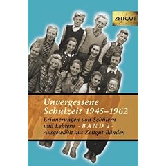 Unvergessene Schulzeit 1945-1962. Band 2