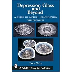 Depression Glass And Beyond: A Guide to Pattern Identification (Schiffer Book for... by Doris Yeske