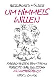 Um Himmels willen - Karikaturen zum Thema Kirche und Religion - Bernhard M&uuml;ller